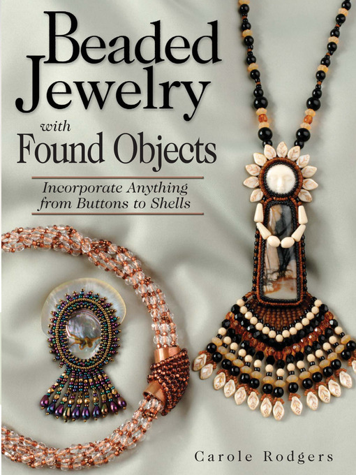 Title details for Beaded Jewelry with Found Objects by Carole Rodgers - Available